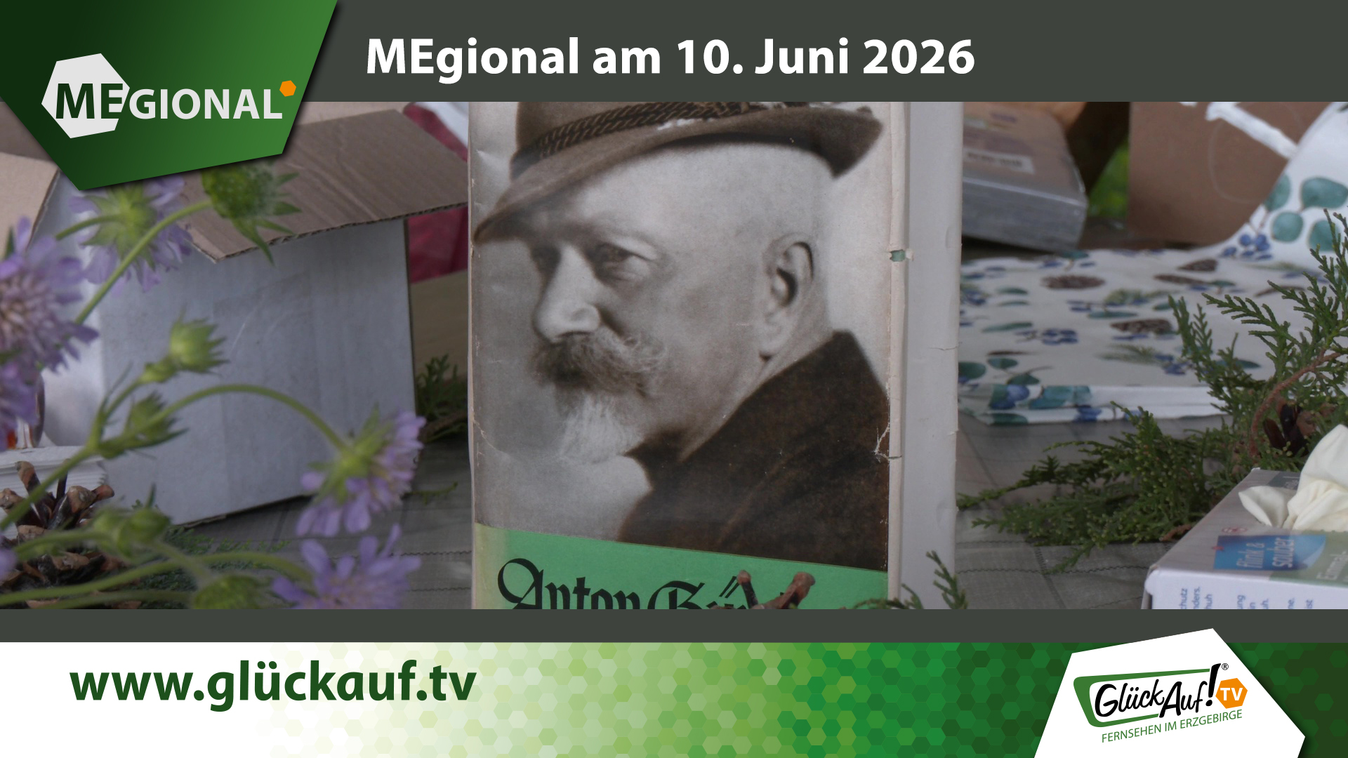 MEgional am 10. Juni mit dem Thema: 150. Geburtstag von Anton Günther gefeiert